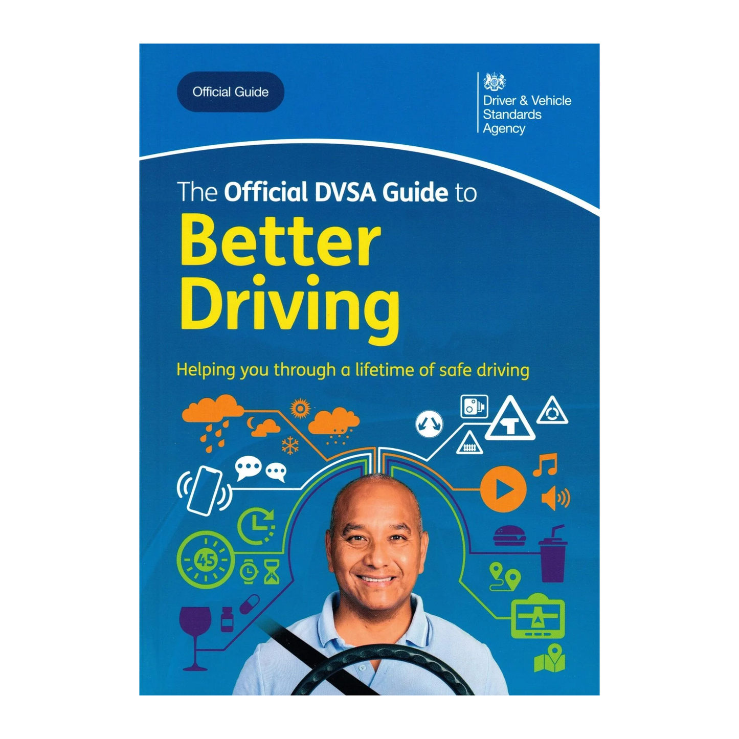 The Official DVSA Guide to Better Driving- 2024 Edition